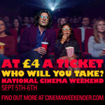 National Cinema Weekend will take place on September 5-6 across the UK, offering tickets at £4 for any film, format, and seat.